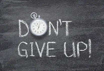 Don’t Give Up: Galatians 6:9 Don’t Give Up: Galatians 6:9
